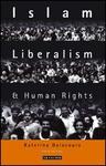 Islam, Liberalism And Human Rights: Implications For International Relations Islam, Liberalism And Human Rights: Implications For International Relations