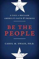 Be The People: A Call To Reclaim America's Faith And Promise