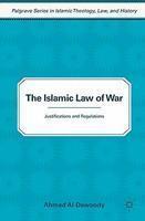 The Islamic Law Of War: Justifications And Regulations The Islamic Law Of War: Justifications And Regulations