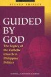 Guided By God: The Legacy Of The Catholic Church In Philippine Politics
