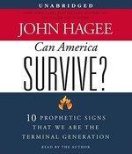 Can America Survive?: 10 Prophetic Signs That We Are The Terminal Generation Can America Survive?: 10 Prophetic Signs That We Are The Terminal Generation