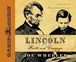 Abraham Lincoln: A Man Of Faith And Courage: Stories Of Our Most Admired President Abraham Lincoln: A Man Of Faith And Courage: Stories Of Our Most Admired President