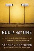 God Is Not One: The Eight Rival Religions That Run The World--And Why Their Differences Matter