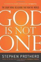 God Is Not One: The Eight Rival Religions That Run The World