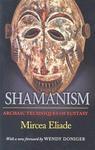 Shamanism: Archaic Techniques Of Ecstasy