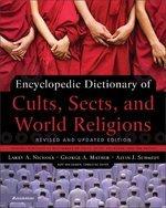 Encyclopedic Dictionary Of Cults, Sects, And World Religions