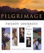 Pilgrimage: Twenty Journeys To Inspire The Soul Pilgrimage: Twenty Journeys To Inspire The Soul