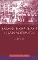 Pagans And Christians In Late Antiquity: A Sourcebook