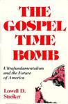 The Gospel Time Bomb: Ultrafundamentalism And The Future Of America The Gospel Time Bomb: Ultrafundamentalism And The Future Of America