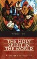 The Holy Spirit In The World: A Global Conversation
