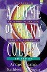 A Dome Of Many Colors: Studies In Religious Pluralism, Identity, And Unity A Dome Of Many Colors: Studies In Religious Pluralism, Identity, And Unity