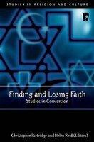 Finding And Losing Faith: Studies In Conversion
