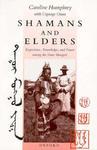 Shamans And Elders: Experience, Knowledge, And Power Among The Daur Mongols