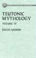 Teutonic Mythology Vol. 4 Teutonic Mythology Vol. 4
