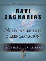 Nuevo Nacimiento O Reencarnacion?: Jesus Conversa Con Krishna