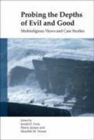 Probing The Depths Of Evil And Good: Multireligious Views And Case Studies.