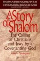 A Story Of Shalom: The Calling Of Christians And Jews By A Covenanting God