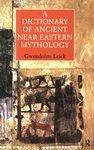 A Dictionary Of Ancient Near Eastern Mythology A Dictionary Of Ancient Near Eastern Mythology