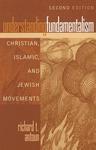 Understanding Fundamentalism: Christian, Islamic, And Jewish Movements