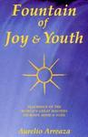 Fountain Of Joy And Youth: Teachings Of The World's Great Masters On Body, Mind And Soul