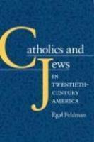 Catholics And Jews In Twentieth Century America Catholics And Jews In Twentieth Century America