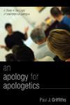 An Apology For Apologetics: A Study In The Logic Of Interreligious Dialogue An Apology For Apologetics: A Study In The Logic Of Interreligious Dialogue