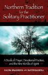 Northern Tradition For The Solitary Practitioner: A Book Of Prayer, Devotional Practice, And The Nine Worlds Of Spirit