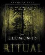 The Elements Of Ritual: Air, Fire, Water & Earth In The Wiccan Circle
