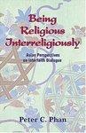 Being Religious Interreligiously: Asian Perspectives On Interfaith Dialogue