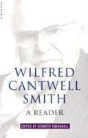 Wilfred Cantwell Smith: A Reader