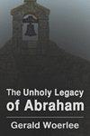 The Unholy Legacy Of Abraham