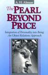 The Pearl Beyond Price: Integration Of Personality Into Being: An Object Relations Approach The Pearl Beyond Price: Integration Of Personality Into Being: An Object Relations Approach
