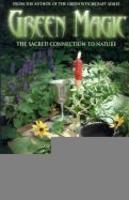 Green Magic: The Sacred Connection To Nature