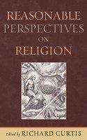 Reasonable Perspectives On Religion Reasonable Perspectives On Religion