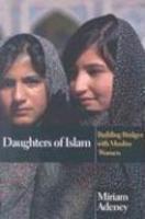 Daughters Of Islam: Building Bridges With Muslim Women Daughters Of Islam: Building Bridges With Muslim Women