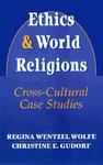 Ethics And World Religions: Cross-Cultural Case Studies