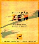 Simple Zen Simple Zen: A Guide To Living Moment By Moment A Guide To Living Moment By Moment