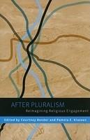 After Pluralism: Reimagining Religious Engagement