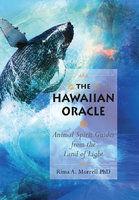 The Hawaiian Oracle: Animal Spirit Guides From The Land Of Light The Hawaiian Oracle: Animal Spirit Guides From The Land Of Light