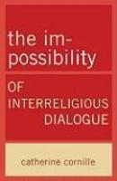The Im-Possibility Of Interreligious Dialogue