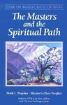 The Masters And The Spiritual Path The Masters And The Spiritual Path