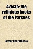 Avesta: The Religious Books Of The Parsees Avesta: The Religious Books Of The Parsees