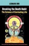 Breaking The Death Habit: The Story Of Bhartriji Immortal Yogi Of 2000 Years Breaking The Death Habit: The Story Of Bhartriji Immortal Yogi Of 2000 Years