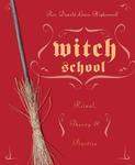 Witch School: Ritual, Theory & Practice Witch School: Ritual, Theory & Practice