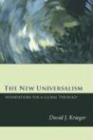 The New Universalism: Foundations For A Global Theology The New Universalism: Foundations For A Global Theology