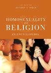 Homosexuality And Religion: An Encyclopedia Homosexuality And Religion: An Encyclopedia