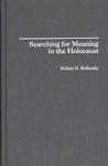Searching For Meaning In The Holocaust Searching For Meaning In The Holocaust