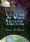 Looking At World Religions: A Bird's-Eye View Looking At World Religions: A Bird's-Eye View