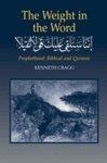 The Weight In The Word: Prophethood: Biblical And Quranic The Weight In The Word: Prophethood: Biblical And Quranic
