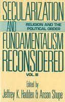 Secularization And Fundamentalism Reconsidered Secularization And Fundamentalism Reconsidered